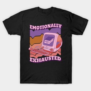 Emotionally exhausted T-Shirt